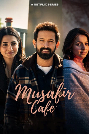 Download Musafir Cafe (Season 1) Hindi-DD5.1 NetFlix Complete Series 720p & 1080p WEB-DL x264