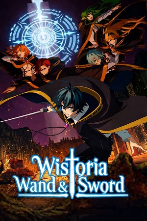 Download Wistoria: Wand and Sword (Season 1 & 2) Multi Audio {Hindi-English-Japanese} Anime Series 480p 720p & 1080p WEB-DL