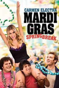 Download Mardi Gras: Spring Break (2011) Dual Audio {Hindi-English} WEB-DL 480p [320MB] | 720p [850MB] | 1080p [1.5GB]